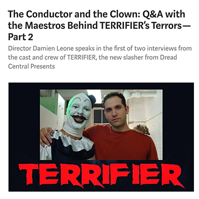 The Conductor and the Clown: Q&A with the Maestros Behind TERRIFIER’s Terrors — Part 2